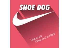 Shoe Dog pentru tinerii cititori. Memoriile creatorului Nike - Phil Knight