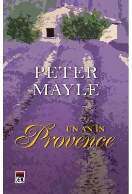 Un an in Provence - Peter Mayle