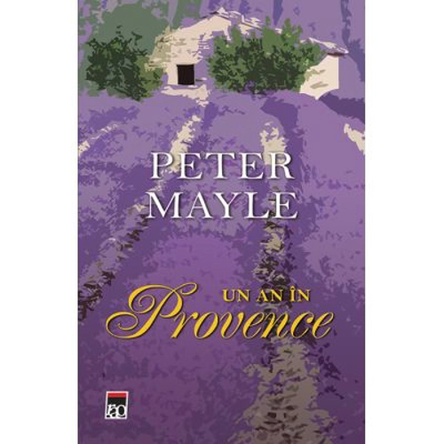 Un an in Provence - Peter Mayle