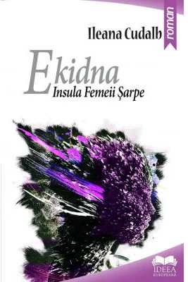 Ekidna. Insula Femeii Sarpe - Ileana Cudalb