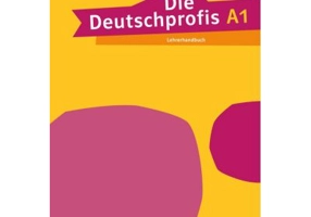 Die Deutschprofis A1. Lehrerhandbuch - Tünde Sárvári