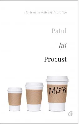 Patul lui Procust. Aforisme practice si filozofice. Editia a II-a, revizuita - Nassim Nicholas Taleb