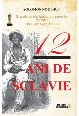 12 ani de sclavie - Solomon Northup