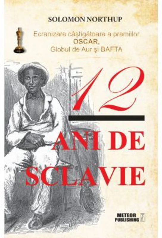 12 ani de sclavie - Solomon Northup