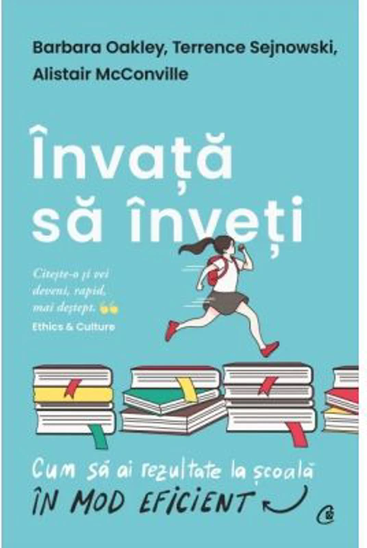 Invata sa inveti. Cum sa ai rezultate la scoala in mod eficient - Barbara Oakley