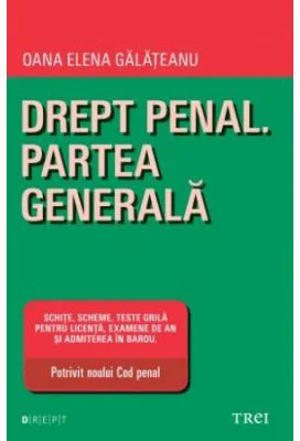 Drept penal. Partea generala. Schite, scheme, tese grila pentru licenta, examene de an si adimiterea in barou. Potrivit noului Cod penal