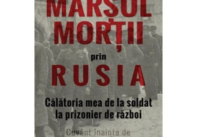 Marsul mortii prin Rusia. Calatoria mea de la soldat la prizonier de razboi - Klaus Willmann