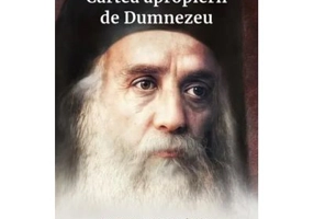 Cartea apropierii de Dumnezeu. Despre cunoasterea de sine si atingerea desavarsirii - Sfantul Nectarie