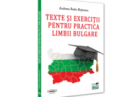 Texte si exercitii pentru practica limbii bulgare - Andreea Radu-Bejenaru