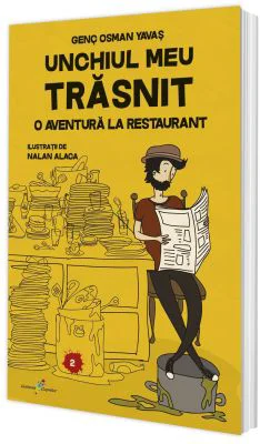 Unchiul meu trasnit. Volumul 2. O aventura la restaurant - Genc Osman Yavas