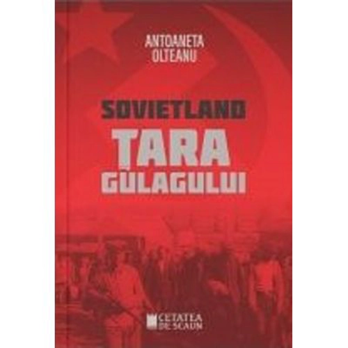 Sovietland. Tara gulagului. Volumul 2