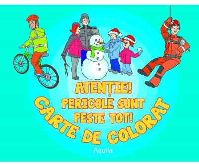 Atentie! Pericole sunt peste tot. Carte de colorat
