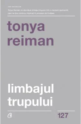 Limbajul trupului. Editia a II-a - Tonya Reiman