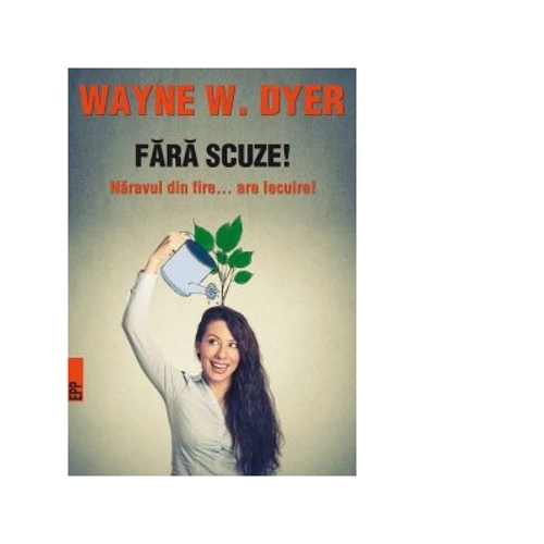 Fara scuze Naravul din fire... are lecuire