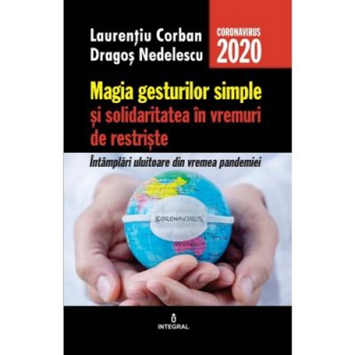 Magia gesturilor simple si solidaritatea in vremuri de restriste