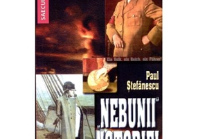 Nebunii istoriei - Paul Stefanescu