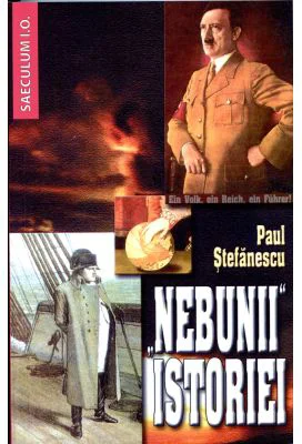 Nebunii istoriei - Paul Stefanescu