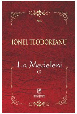 La Medeleni. Volumul 1 - Ionel Teodoreanu