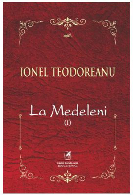 La Medeleni. Volumul 1 - Ionel Teodoreanu