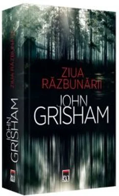 Ziua razbunarii - John Grisham