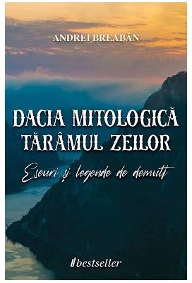 Dacia mitologica, Taramul zeilor. Eseuri si legende de demult