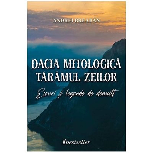 Dacia mitologica, Taramul zeilor. Eseuri si legende de demult