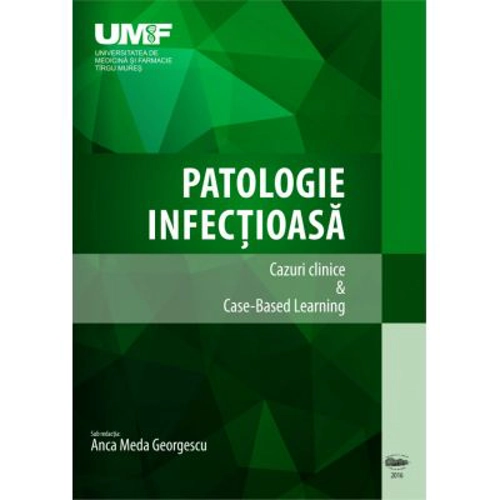 Patologie infectioasa. Cazuri Clinice &amp; Case-Based Learning. Color - Anca Meda Georgescu
