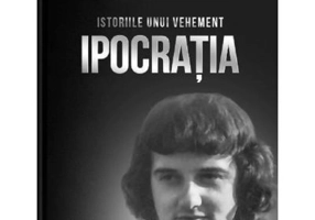 Istoriile unui vehement. Ipocratia - Irinel Columbeanu