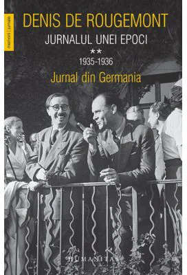 Jurnalul unei epoci volumul 2. Jurnal din Germania