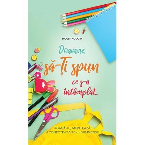 Doamne, sa-Ti spun ce s-a intamplat... Jurnal de rugaciune pentru copii