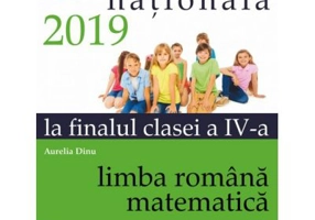 Teste pentru Evaluarea Nationala la finalul clasei a 4-a. Limba romana. Matematica. 20 de teste dupa modelul M. E. N. - Aurelia Dinu