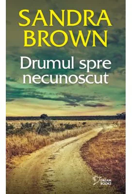 Drumul spre necunoscut (vol. 2) - Sandra Brown