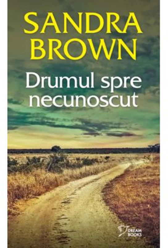 Drumul spre necunoscut (vol. 2) - Sandra Brown