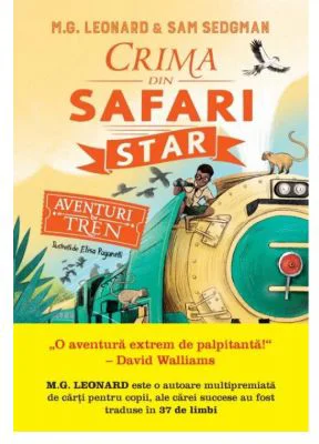Aventuri in tren. Crima din Safari Star - M. G. Leonard