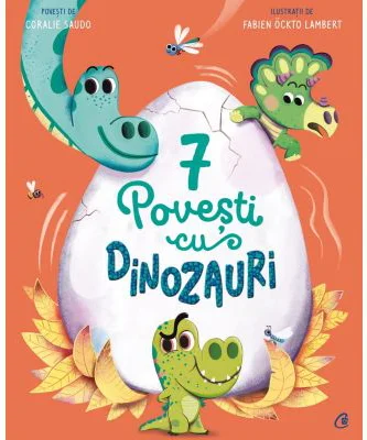 7 Povesti cu dinozauri - Coralie Saudo