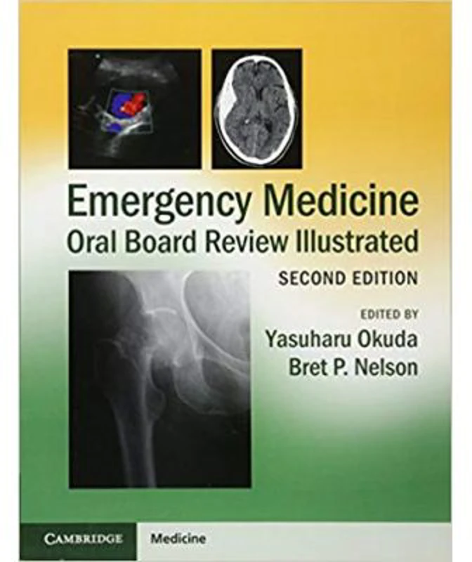 Emergency Medicine Oral Board Review Illustrated - Yasuharu Okuda, Bret P. Nelson