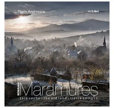 Album Maramures tara veche. Romana, engleza, spaniola - Florin Andreescu, Valentin Hossu-Longin