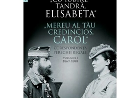Cu iubire tandra, Elisabeta. Mereu al tau credincios, Carol. Corespondenta perechii regale, volumul I, 1869–1888