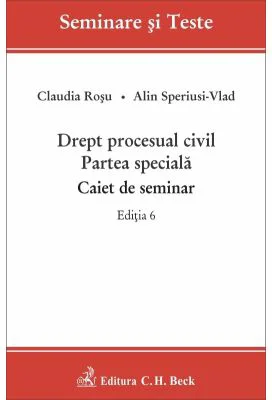Drept procesual civil. Partea speciala. Caiet de seminar. Editia 6