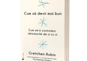 Cum sa devii mai bun - Gretchen Rubin