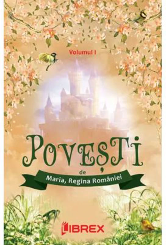 Povesti, Volumul 1 - Regina Maria a Romaniei