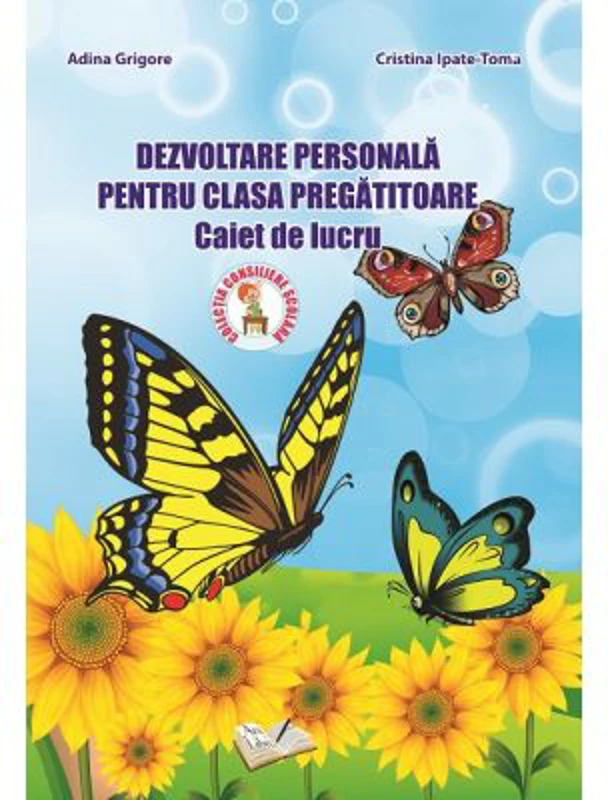 Dezvoltare Personala pentru clasa pregatitoare. Caiet de lucru - Cristina I. Toma