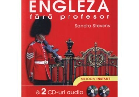 Engleza fara profesor &amp; 2 CD-uri audio. Metoda instant - Sandra Stevens