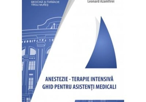 Anestezie-terapie intensiva. Ghid pentru asistenti medicali - Raluca Fodor