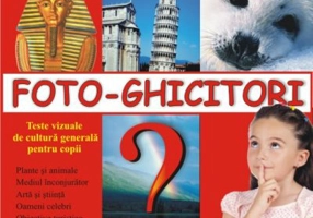 Foto-Ghicitori. Teste vizuale de cultura generala pentru copii - Diana Rotaru