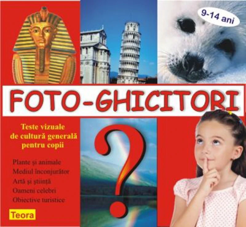 Foto-Ghicitori. Teste vizuale de cultura generala pentru copii - Diana Rotaru