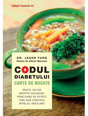 Codul diabetului. Carte de bucate - Jason Fung