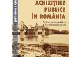 Achizitiile publice in Romania. Aplicarea si interpretarea noii legislatii europene - Daniel Mihail Sandru