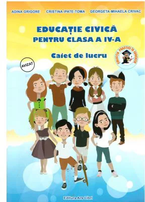 Educatie Civica. Caiet de lucru, pentru clasa a 4-a - Adina Grigore