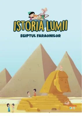 Istoria lumii. Egiptul faraonilor